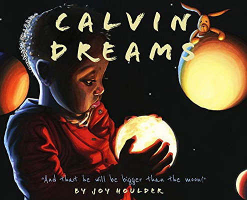 Calvin Dreams: And that he will be bigger than the moon! Calvin Dreams: And that he will be bigger than the moon!