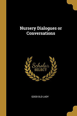 Nursery Dialogues or Conversations - Paperback