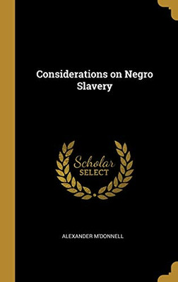 Considerations on Negro Slavery - Hardcover