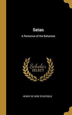 Satan: A Romance of the Bahamas - Hardcover