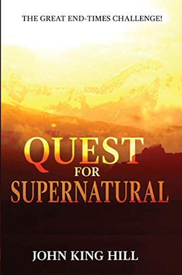 QUEST FOR SUPERNATURAL: THE GREAT END-TIMES CHALLENGE