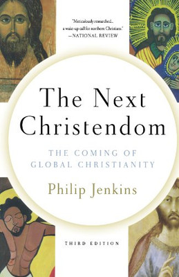 The Next Christendom: The Coming of Global Christianity