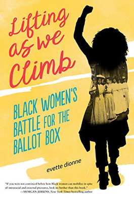 Lifting as We Climb: Black Women's Battle for the Ballot Box