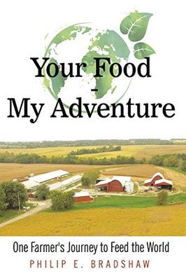 Your Food My Adventure: One Farmer's Journey to Feed the World