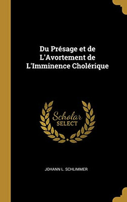 Du Présage et de L'Avortement de L'Imminence Cholérique (French Edition) - Hardcover