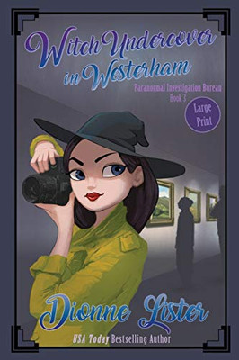 Witch Undercover in Westerham: Large Print Version (Paranormal Investigation Bureau Cosy Mystery)