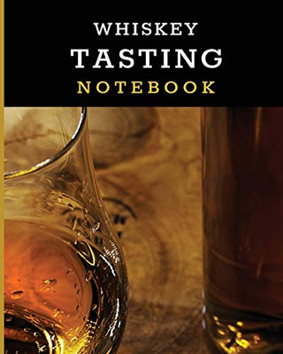 Whiskey Tasting Notebook: Tasting Whiskey Notebook Cigar Bar Companion Single Malt Bourbon Rye Try Distillery Philosophy Scotch Whisky Gift Orange Roar