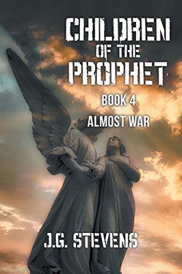 Children of the Prophet: Book 4 Almost War