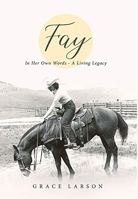 Fay: In Her Own Words - A Living Legacy