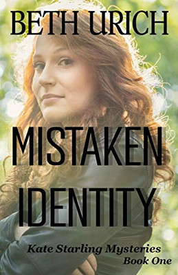 Mistaken Identity: Kate Starling Mysteries Book One