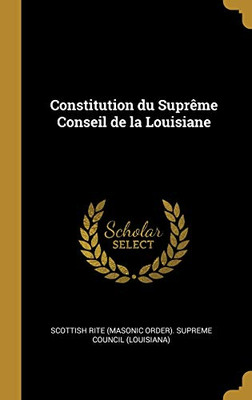 Constitution du Suprême Conseil de la Louisiane - Hardcover