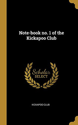 Note-book no. 1 of the Kickapoo Club - Hardcover