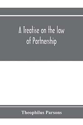 A treatise on the law of partnership