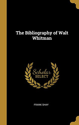 The Bibliography of Walt Whitman - Hardcover