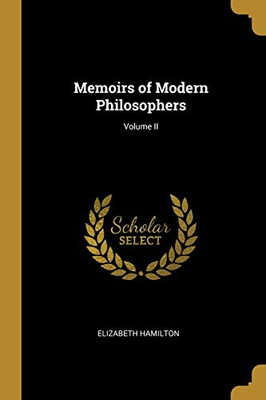 Memoirs of Modern Philosophers; Volume II - Paperback