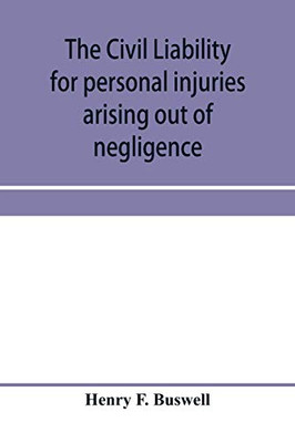 The civil liability for personal injuries arising out of negligence