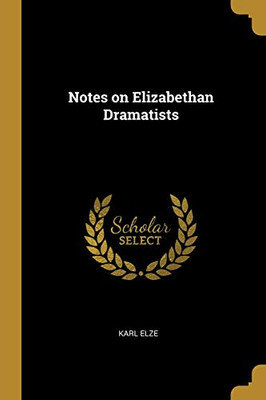 Notes on Elizabethan Dramatists - Paperback