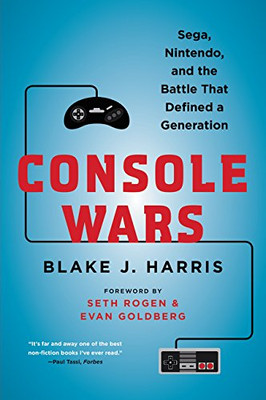 Console Wars: Sega, Nintendo, and the Battle that Defined a Generation