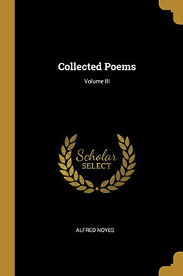 Collected Poems; Volume III - Paperback