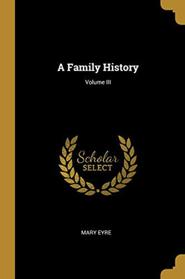 A Family History; Volume III - Paperback