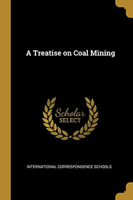 A Treatise on Coal Mining - Paperback