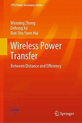 Wireless Power Transfer: Between Distance and Efficiency (CPSS Power Electronics Series)