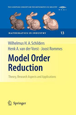 Model Order Reduction: Theory, Research Aspects and Applications (Mathematics in Industry)