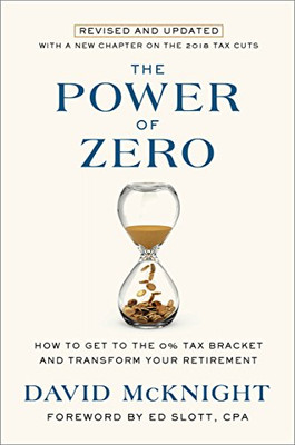 The Power of Zero, Revised and Updated: How to Get to the 0% Tax Bracket and Transform Your Retirement