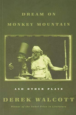 Dream on Monkey Mountain and Other Plays