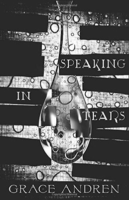 Speaking In Tears: The Poetry In Grief