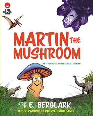 Martin the Mushroom (The Treasure Adventure Series)