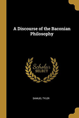 A Discourse of the Baconian Philosophy - Paperback