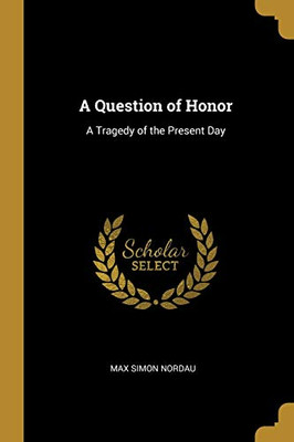 A Question of Honor: A Tragedy of the Present Day - Paperback