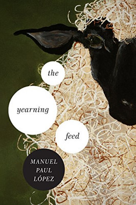Yearning Feed, The (Ernest Sandeen Prize in Poetry)