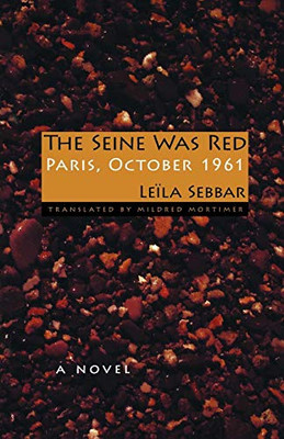 The Seine Was Red: Paris, October 1961