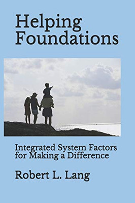 Helping Foundations: Integrated System Factors for Making a Difference