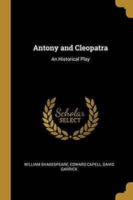 Antony and Cleopatra: An Historical Play - Paperback