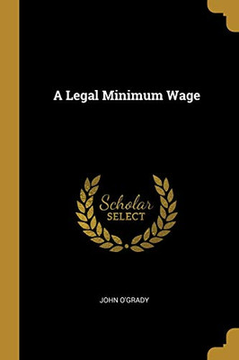 A Legal Minimum Wage - Paperback