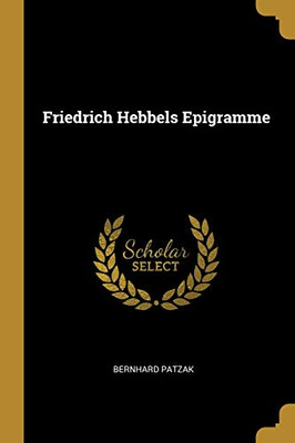Friedrich Hebbels Epigramme - Paperback