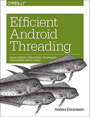 Efficient Android Threading: Asynchronous Processing Techniques For Android Applications
