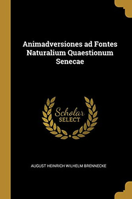 Animadversiones ad Fontes Naturalium Quaestionum Senecae - Paperback
