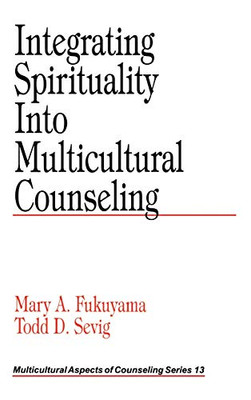 Integrating Spirituality into Multicultural Counseling (Multicultural Aspects of Counseling And Psychotherapy)
