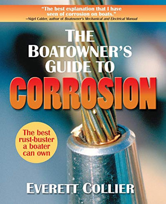 The Boatowner's Guide to Corrosion: A Complete Reference for Boatowners and Marine Professionals