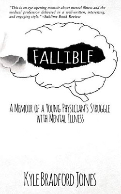 Fallible: A Memoir of a Young Physician�s Struggle with Mental Illness