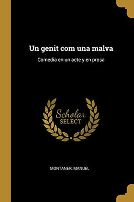 Un genit com una malva: Comedia en un acte y en prosa (Catalan Edition) - Paperback