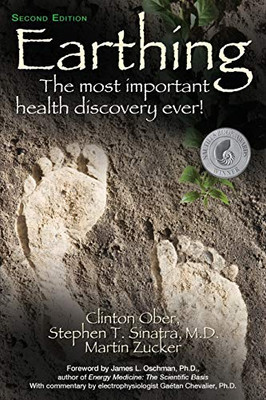 Earthing: The Most Important Health Discovery Ever! (Second Edition)