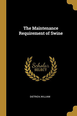 The Maintenance Requirement of Swine - Paperback