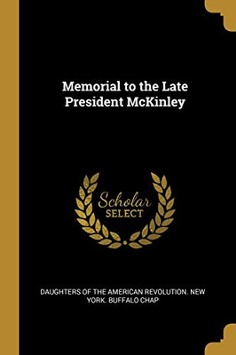 Memorial to the Late President McKinley - Paperback
