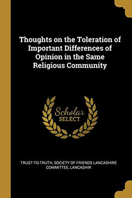 Thoughts on the Toleration of Important Differences of Opinion in the Same Religious Community - Paperback