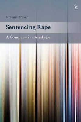 Sentencing Rape: A Comparative Analysis